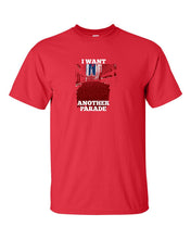 I Want Another Parade Mens/Unisex T-Shirt