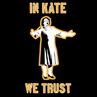 In Kate We Trust