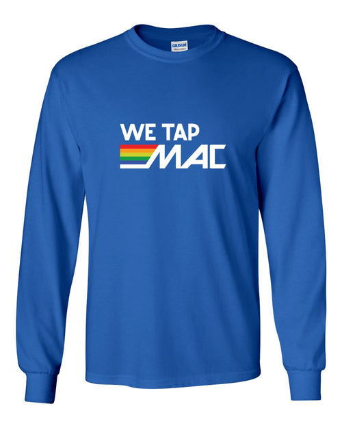 We Tap Mac MENS Long Sleeve Heavy Cotton T-Shirt